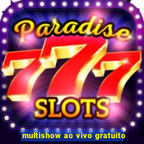 multishow ao vivo gratuito